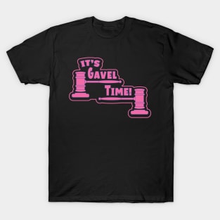 Funny Slogan - It's Gavel Time! T-Shirt